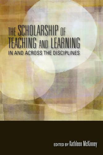 9780253006769: The Scholarship of Teaching and Learning In and Across the Disciplines
