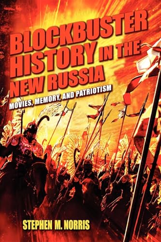 9780253006790: Blockbuster History in the New Russia: Movies, Memory, and Patriotism