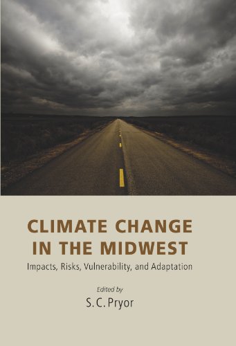 Beispielbild fr Climate Change in the Midwest: Impacts, Risks, Vulnerability, and Adaptation zum Verkauf von Powell's Bookstores Chicago, ABAA