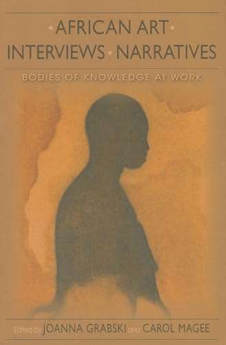 Stock image for African Art Interviews Narratives Bodies Of Knowledge At Work for sale by ubucuu