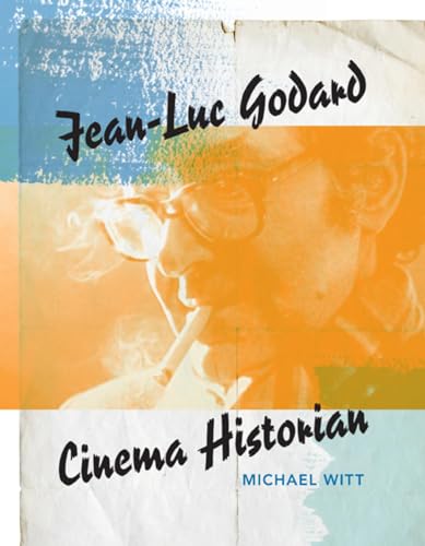 Stock image for Jean-Luc Godard, Cinema Historian for sale by Goodwill of Colorado