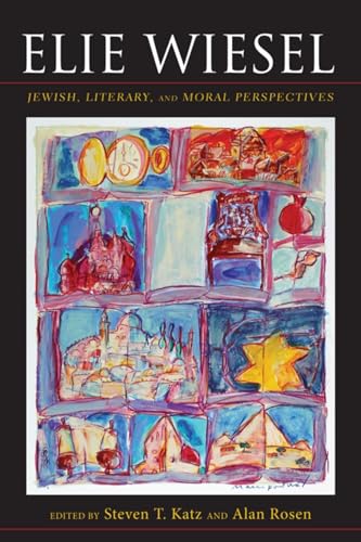Imagen de archivo de Elie Wiesel : Jewish, Literary, and Moral Perspectives a la venta por Better World Books