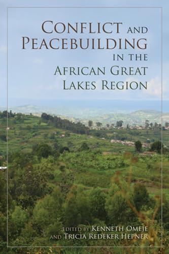 Stock image for Conflict and Peacebuilding in the African Great Lakes Region for sale by Michener & Rutledge Booksellers, Inc.