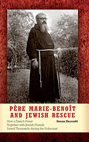 9780253008534: Pre Marie-Benot and Jewish Rescue: How a French Priest Together with Jewish Friends Saved Thousands during the Holocaust