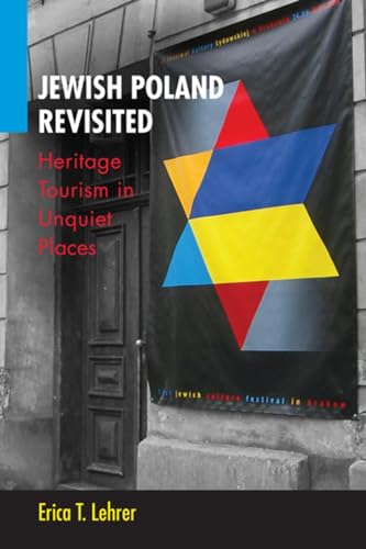 Beispielbild fr Jewish Poland Revisited: Heritage Tourism in Unquiet Places (New Anthropologies of Europe) zum Verkauf von BooksRun