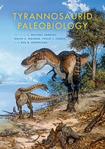 9780253009302: Tyrannosaurid Paleobiology (Life of the Past)