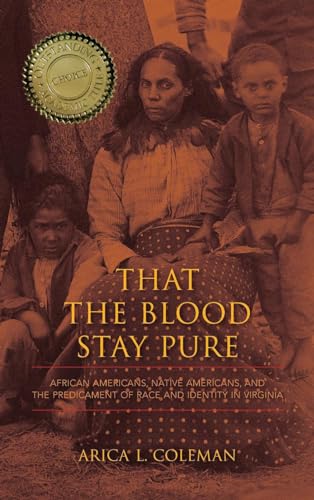 Imagen de archivo de That the Blood Stay Pure: African Americans, Native Americans, and the Predicament of Race and Identity in Virginia a la venta por THE SAINT BOOKSTORE