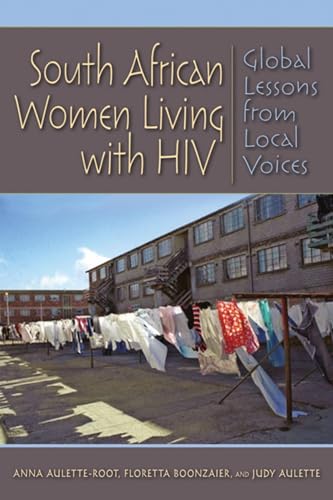 Stock image for South African Women Living with HIV: Global Lessons from Local Voices for sale by Midtown Scholar Bookstore