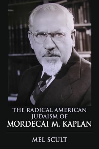 Stock image for The Radical American Judaism of Mordecai M. Kaplan for sale by Better World Books