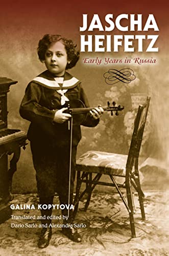 9780253010766: Jascha Heifetz: Early Years in Russia (Russian Music Studies)