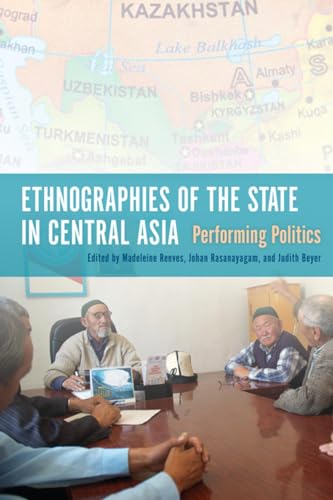 9780253011411: Ethnographies of the State in Central Asia: Performing Politics