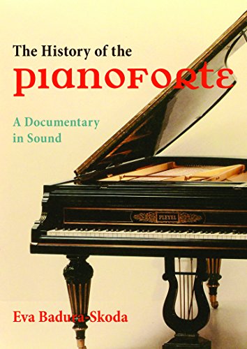 The History of the Pianoforte: A Documentary in Sound (9780253012012) by Badura-Skoda, Eva