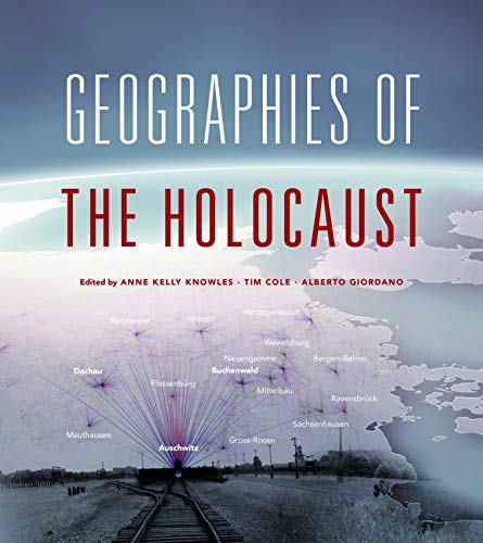 Imagen de archivo de Geographies of the Holocaust (The Spatial Humanities) a la venta por Half Price Books Inc.