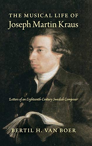Beispielbild fr Musical Life of Joseph Martin Kraus: Letters of an Eighteenth-Century Swedish Composer zum Verkauf von Powell's Bookstores Chicago, ABAA