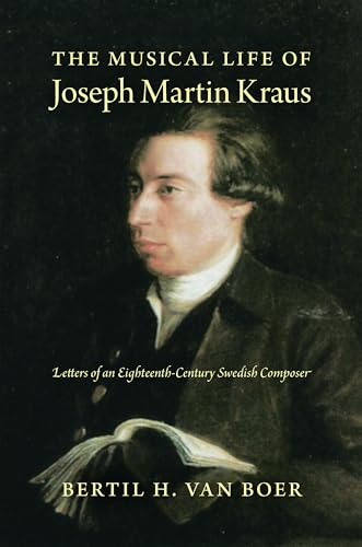 Imagen de archivo de Musical Life of Joseph Martin Kraus: Letters of an Eighteenth-Century Swedish Composer a la venta por Powell's Bookstores Chicago, ABAA