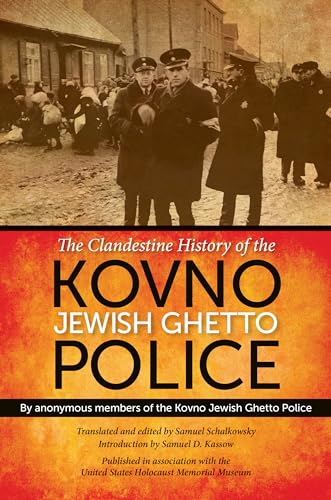 Beispielbild fr The Clandestine History of the Kovno Jewish Ghetto Police zum Verkauf von Revaluation Books