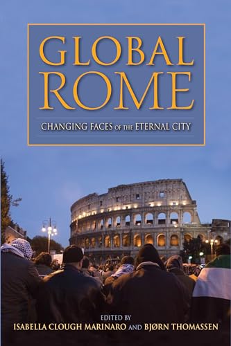 Stock image for Global Rome: Changing Faces of the Eternal City (New Anthropologies of Europe) for sale by AwesomeBooks