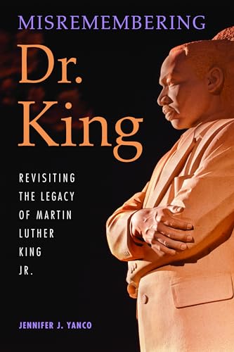 Stock image for Misremembering Dr. King: Revisiting the Legacy of Martin Luther King Jr. for sale by Brook Bookstore