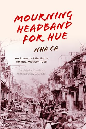 9780253014177: Mourning Headband for Hue: An Account of the Battle for Hue, Vietnam 1968