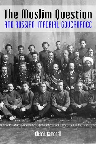 9780253014467: The Muslim Question and Russian Imperial Governance (Indiana-Michigan) (Indiana-Michigan Series in Russian and East European Studies)