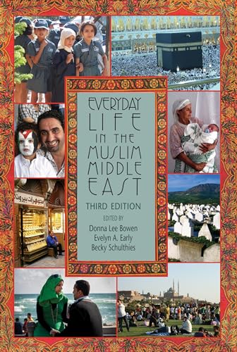 Stock image for Everyday Life in the Muslim Middle East, Third Edition (Middle East Studies) for sale by Book House in Dinkytown, IOBA