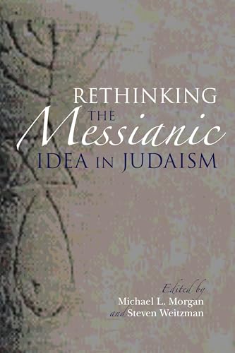 Imagen de archivo de Rethinking the Messianic Idea in Judaism a la venta por California Books