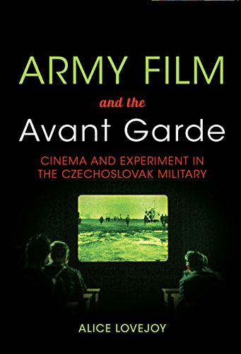 Stock image for Army Film and the Avant Garde: Cinema and Experiment in the Czechoslovak Military for sale by Midtown Scholar Bookstore