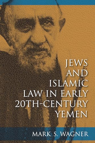 Beispielbild fr Jews and Islamic Law in Early 20th-Century Yemen (Sephardi and Mizrahi Studies) zum Verkauf von GF Books, Inc.