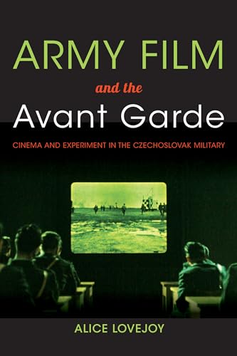 9780253014887: Army Film and the Avant Garde: Cinema and Experiment in the Czechoslovak Military