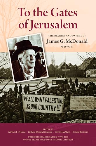 Imagen de archivo de To the Gates of Jerusalem: The Diaries and Papers of James G. McDonald, 1945-1947 a la venta por Books Unplugged