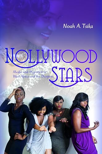 9780253015754: Nollywood Stars: Media and Migration in West Africa and the Diaspora (New Directions in National Cinemas)