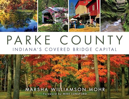 9780253016157: Parke County: Indiana's Covered Bridge Capital [Idioma Ingls]