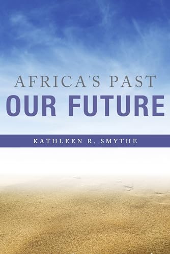 Imagen de archivo de Africa's Past, Our Future a la venta por Blackwell's