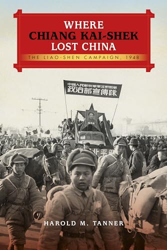 9780253016928: Where Chiang Kai-shek Lost China: The Liao-Shen Campaign, 1948 (Twentieth-Century Battles)