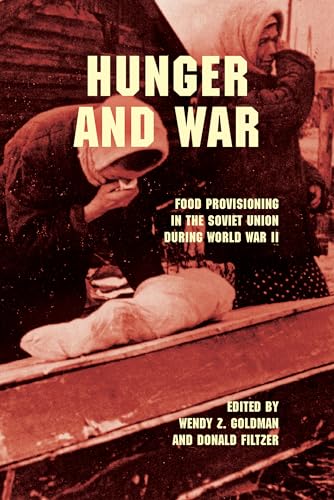 Imagen de archivo de Hunger and War: Food Provisioning in the Soviet Union during World War II a la venta por Solr Books