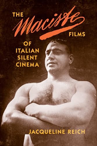 Stock image for The Maciste Films of Italian Silent Cinema for sale by Midtown Scholar Bookstore
