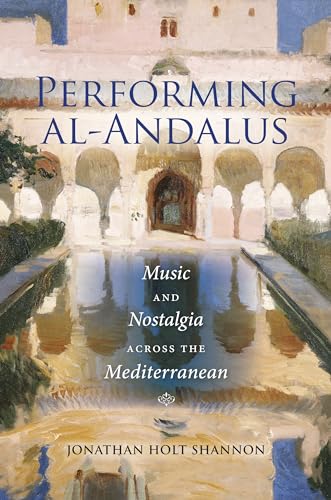 9780253017567: Performing Al-Andalus: Music and Nostalgia Across the Mediterranean (Public Cultures of the Middle East and North Africa)