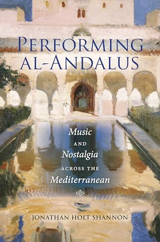 9780253017628: Performing Al-Andalus: Music and Nostalgia Across the Mediterranean (Public Cultures of the Middle East and North Africa)