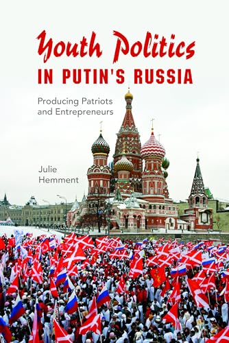 9780253017796: Youth Politics in Putin's Russia: Producing Patriots and Entrepreneurs