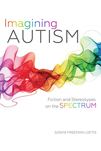 Beispielbild fr Imagining Autism: Fiction and Stereotypes on the Spectrum zum Verkauf von Midtown Scholar Bookstore