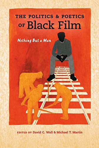 Stock image for The Politics and Poetics of Black Film: Nothing But a Man (Studies in the Cinema of the Black Diaspora) for sale by GoldenWavesOfBooks