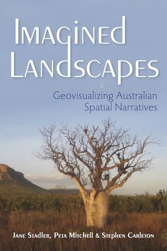 9780253018458: Imagined Landscapes: Geovisualizing Australian Spatial Narratives