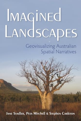 9780253018458: Imagined Landscapes: Geovisualizing Australian Spatial Narratives (The Spatial Humanities)