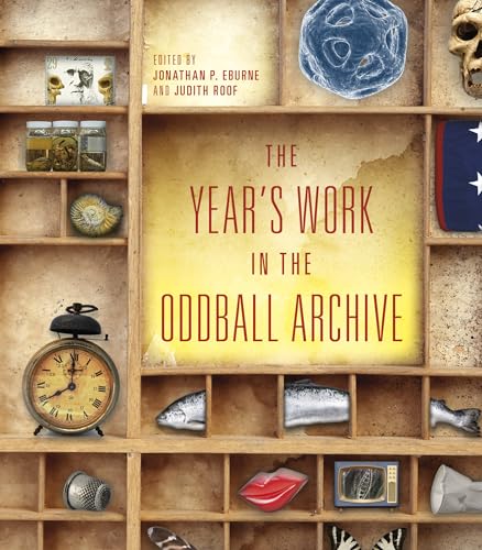 Stock image for The Year's Work in the Oddball Archive (The Year's Work: Studies in Fan Culture and Cultural Theory) for sale by Midtown Scholar Bookstore