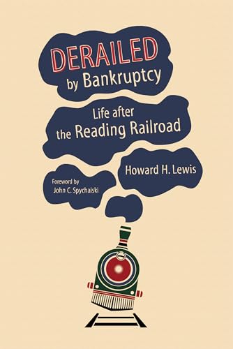 Stock image for Derailed by Bankruptcy: Life after the Reading Railroad (Railroads Past and Present) for sale by SecondSale