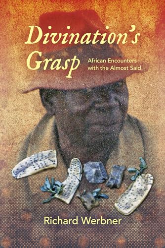 Stock image for Divination's Grasp: African Encounters with the Almost Said for sale by THE SAINT BOOKSTORE