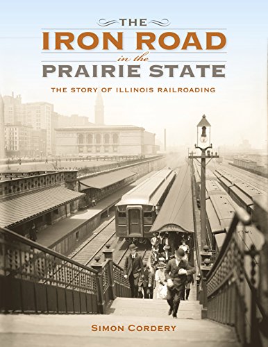 Stock image for The Iron Road in the Prairie State : The Story of Illinois Railroading for sale by Better World Books