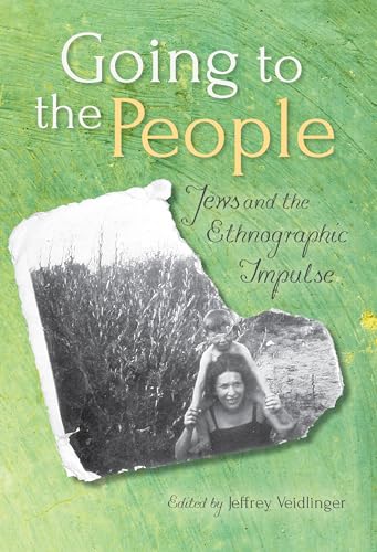 Stock image for Going to the People: Jews and the Ethnographic Impulse for sale by Bestsellersuk