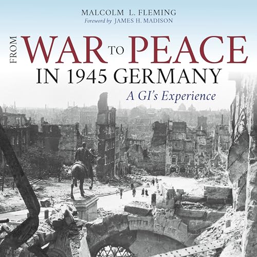 Beispielbild fr From War to Peace in 1945 Germany: A GI's Experience zum Verkauf von SecondSale