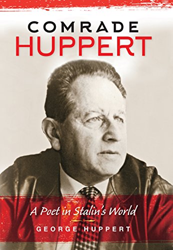 Beispielbild fr Comrade Huppert : A Poet in Stalin's World zum Verkauf von Better World Books